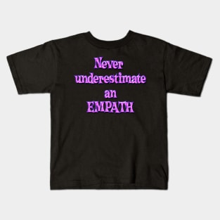 Never underestimate an empath - bubblegum pink Kids T-Shirt